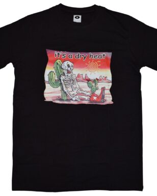 Premium Southwest T-Shirts- It's a Dry Heat